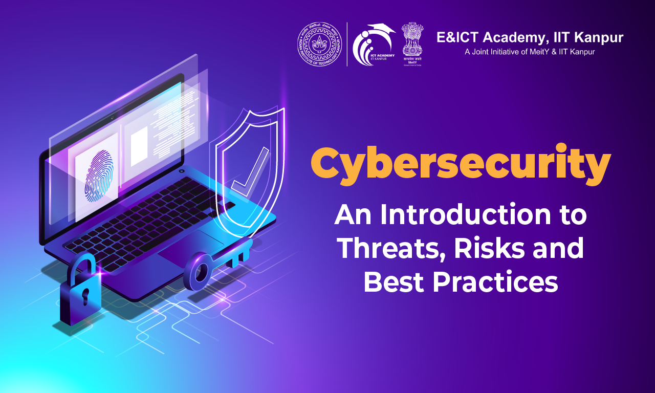Cybersecurity: An Introduction to Threats, Risks and Best Practices